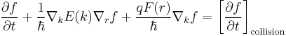 
\frac{\partial f}{\partial t}
%2B \frac{1}{\hbar} \nabla_k E(k) \nabla_r f 
%2B \frac{qF(r)}{\hbar} \nabla_k f
= \left[\frac{\partial f}{\partial t}\right]_\mathrm{collision}
