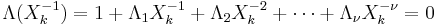 \Lambda(X_k^{-1}) = 1 %2B \Lambda_1 X_k^{-1} %2B \Lambda_2 X_k^{-2} %2B \cdots %2B \Lambda_\nu X_k^{-\nu}  = 0 