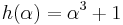 h(\alpha) = \alpha^3 %2B 1