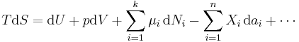 T\mathrm{d}S= \mathrm{d}U %2B p\mathrm{d}V%2B\sum_{i=1}^k \mu_i \,\mathrm{d}N_i - \sum_{i=1}^n X_i \,\mathrm{d}a_i %2B \cdots