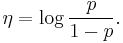 \eta = \log{p \over 1-p}.