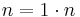 \textstyle n = 1 \cdot n