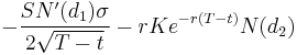 -\frac{S N'(d_1) \sigma}{2 \sqrt{T-t}}-rKe^{-r(T-t)}N(d_2)\,