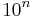 10^{n}