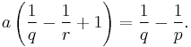 a\left(\frac{1}{q}-\frac{1}{r}%2B1\right)=\frac{1}{q}-\frac{1}{p}.