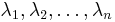 \lambda_1,\lambda_2,\dots,\lambda_n