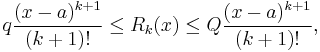 q\frac{(x-a)^{k%2B1}}{(k%2B1)!}\le R_k(x)\le Q\frac{(x-a)^{k%2B1}}{(k%2B1)!},