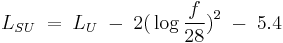 L_{SU}\; = \; L_U \; - \; 2 \big( \log {\frac{f}{28}}\big)^2 \; - \;5.4 