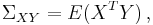 \Sigma_{XY}=E( X^TY) \,,