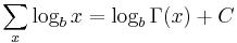 \sum _x \log_b x = \log_b \Gamma (x) %2B C \,