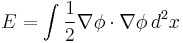 E=\int \frac{1}{2}\nabla\phi\cdot\nabla\phi \, d^2x