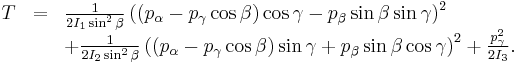 
\begin{array}{lcl}
T &=& \frac{1}{2I_1 \sin^2\beta}
    \left( (p_\alpha- p_\gamma\cos\beta)\cos\gamma -p_\beta
        \sin\beta\sin\gamma \right)^2  \\
  &&%2B \frac{1}{2I_2 \sin^2\beta}
    \left( (p_\alpha- p_\gamma\cos\beta)\sin\gamma %2Bp_\beta
     \sin\beta\cos\gamma \right)^2 %2B \frac{p_\gamma^2}{2I_3}.  \\
\end{array}
