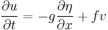 \frac{\partial u}{\partial t} = - g \frac{\partial \eta}{\partial x} %2B f v