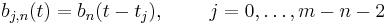 b_{j,n}(t) = b_n(t - t_j), \qquad\; j = 0, \ldots, m-n-2