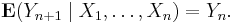 \mathbf{E} (Y_{n%2B1}\mid X_1,\ldots,X_n)=Y_n.