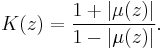 K(z) = \frac{1%2B|\mu(z)|}{1-|\mu(z)|}.