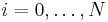  i = 0,\ldots,N 