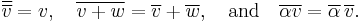 \overline{\overline v} = v,\quad \overline{v %2B w} = \overline{v} %2B \overline{w},\quad\text{and}\quad
\overline{\alpha v} = \overline\alpha \, \overline{v}.