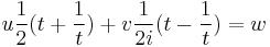 u{1 \over 2}(t%2B{1\over t})%2Bv{1 \over 2i}(t-{1\over t})=w