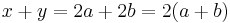 x%2By = 2a %2B 2b = 2(a%2Bb)