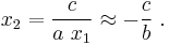 x_2 = \frac{c}{a \ x_1} \approx -\frac{c}{b} \ .