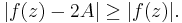 |f(z)-2A| \ge |f(z)|.