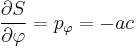 
\frac{\partial S}{\partial \varphi} = p_{\varphi} = -ac
