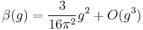 \beta(g)=\frac{3}{16\pi^2}g^2%2BO(g^3)