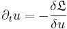 
\partial_t u=-\frac{\delta\mathfrak L}{\delta u}
