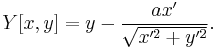 Y[x,y]=y-\frac{ax'}{\sqrt {x'^2%2By'^2}}.