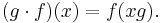 (g\cdot f)(x)=f(xg).