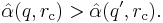 {\hat{\alpha}}(q, {r_{\rm c}}) > {\hat{\alpha}}(q^\prime, {r_{\rm c}}).