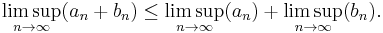 \limsup_{n \to \infty} (a_n %2B b_n) \leq \limsup_{n \to \infty}(a_n) %2B \limsup_{n \to \infty}(b_n).