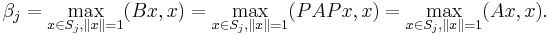 \beta_j = \max_{x \in S_j, \|x\| = 1} (Bx, x) = \max_{x \in S_j, \|x\| = 1} (PAPx, x)= \max_{x \in S_j, \|x\| = 1} (Ax, x).