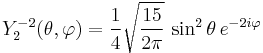 Y_{2}^{-2}(\theta,\varphi)={1\over 4}\sqrt{15\over 2\pi} \, \sin^{2}\theta \, e^{-2i\varphi}