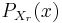 \textstyle P_{X_r}(x)