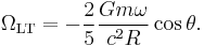 \Omega_\text{LT} = -\frac{2}{5}\frac{G m \omega}{c^2 R}\cos\theta. 