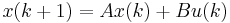 \, x(k%2B1) = Ax(k) %2B Bu(k)