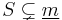 S \subsetneq \underline{m}