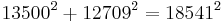  13500^2%2B 12709^2= 18541^2 