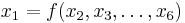 x_1 = f(x_2,x_3,\dots,x_6)