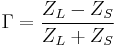 \Gamma = {Z_L - Z_S\over Z_L %2B Z_S}