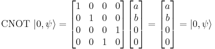 \operatorname{CNOT}\ |0,\psi\rangle = \begin{bmatrix} 1 & 0 & 0 & 0 \\ 0 & 1 & 0 & 0 \\ 0 & 0 & 0 & 1 \\ 0 & 0 & 1 & 0 \end{bmatrix} \begin{bmatrix} a \\ b \\ 0 \\ 0 \end{bmatrix} = \begin{bmatrix} a \\ b \\ 0 \\ 0 \end{bmatrix} = |0,\psi\rangle