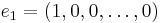  e_1 = (1,0,0,\ldots,0) \, 