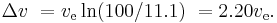 \Delta v \ = v_\text{e} \ln(100/11.1) \ = 2.20 v_\text{e}. 