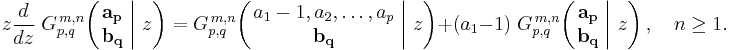 
z \frac{d}{dz} \; G_{p,q}^{\,m,n} \!\left( \left. \begin{matrix} \mathbf{a_p} \\ \mathbf{b_q} \end{matrix} \; \right| \, z \right) =
G_{p,q}^{\,m,n} \!\left( \left. \begin{matrix} a_1 -1, a_2, \dots, a_p \\ \mathbf{b_q} \end{matrix} \; \right| \, z \right) %2B
(a_1 - 1) \; G_{p,q}^{\,m,n} \!\left( \left. \begin{matrix} \mathbf{a_p} \\ \mathbf{b_q} \end{matrix} \; \right| \, z \right), \quad n \geq 1.
