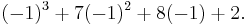 (-1)^3 %2B 7(-1)^2 %2B 8(-1) %2B 2.