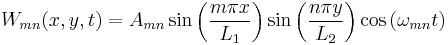 W_{mn}(x,y,t) = A_{mn}\sin\left(\frac{m\pi x}{L_1}\right)\sin\left(\frac{n\pi y}{L_2}\right)\cos\left(\omega_{mn}t\right)