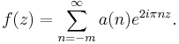 f(z) = \sum_{n=-m}^\infty a(n) e^{2i\pi nz}.