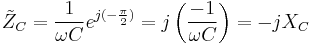 \tilde{Z}_C = {1 \over \omega C}e^{j(-{\pi \over 2})} = j\left({-1 \over \omega C}\right) = -jX_C\quad